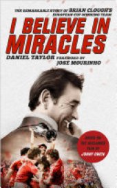 book I Believe In Miracles: The Remarkable Story of Brian Clough's European Cup-winning Team