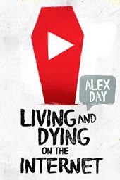 book Living and Dying on the Internet