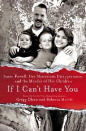 book If I Can't Have You: Susan Powell, Her Mysterious Disappearance, and the Murder of Her Children