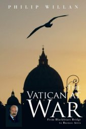 book The Vatican at War: From Blackfriars Bridge to Buenos Aires