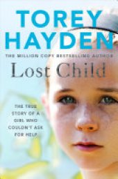 book Lost Child: The True Story of a Girl who Couldn't Ask for Help