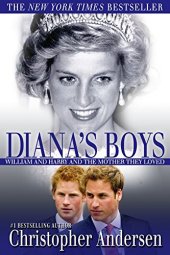 book Diana's Boys: William and Harry and the Mother They Loved