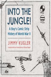 book Into the Jungle!: A Boy's Comic Strip History of World War II (Cultures of Childhood)