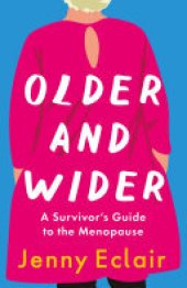 book Older and Wider: A Survivor's Guide to the Menopause