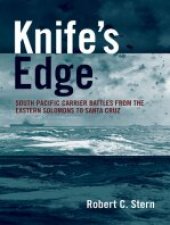 book Knife's Edge: South Pacific Carrier Battles from the Eastern Solomons to Santa Cruz