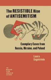 book The Resistible Rise of Antisemitism: Exemplary Cases from Russia, Ukraine, and Poland (The Menahem Stern Jerusalem Lectures)