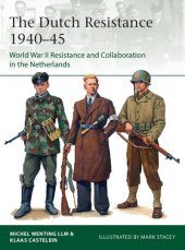 book Dutch Resistance 1940–45, The: World War II Resistance and Collaboration in the Netherlands (Elite)