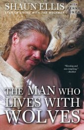 book The Man Who Lives with Wolves: A Memoir