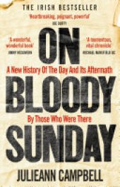 book On Bloody Sunday: A New History Of The Day And Its Aftermath – By The People Who Were There