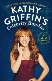 book Kathy Griffin's Celebrity Run-Ins: My A-Z Index