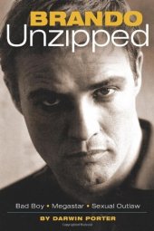 book Brando Unzipped: Marlon Brando: Bad Boy, Megastar, Sexual Outlaw