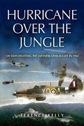 book Hurricane Over the Jungle: 120 Days Fighting the Japanese Onslaught in 1942