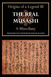 book The Real Musashi: A Miscellany (Origins of a Legend III)