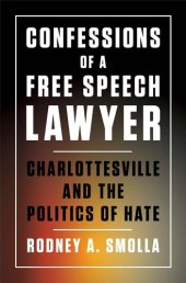 book Confessions of a Free Speech Lawyer: Charlottesville and the Politics of Hate