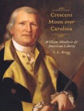 book Crescent Moon over Carolina: William Moultrie and American Liberty