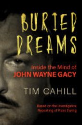 book Buried Dreams: Inside the Mind of John Wayne Gacy