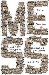 book Mess: One Man's Struggle to Clean Up His House and His Act