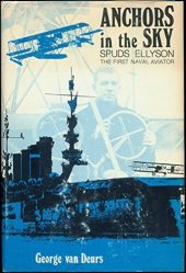 book Anchors in the Sky: Spuds Ellyson, the First Naval Aviator