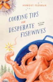 book Cooking Tips for Desperate Fishwives: An Island Memoir