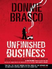 book Donnie Brasco: Unfinished Business: Shocking Declassified Details from the FBI's Greatest Undercover Operation and a Bloody Timeline of