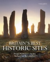 book Britain's Best Historic Sites: From Prehistory to the Industrial Revolution