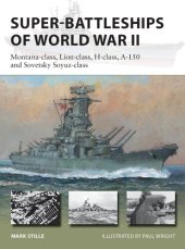 book Super-Battleships of World War II: Montana-class, Lion-class, H-class, A-150 and Sovetsky Soyuz-class (New Vanguard, 314)