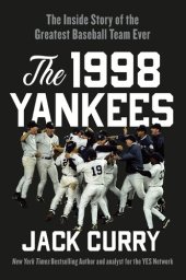 book The 1998 Yankees: The Inside Story of the Greatest Baseball Team Ever