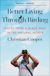 book Better Living Through Birding: Notes from a Black Man in the Natural World