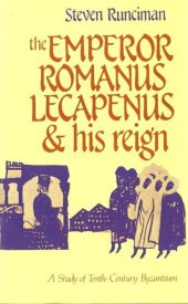 book The Emperor Romanus Lecapenus and his Reign: A Study of Tenth-Century Byzantium (Cambridge Paperback Library)