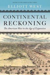 book Continental Reckoning: The American West in the Age of Expansion (History of the American West)