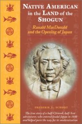 book Native American in the Land of the Shogun: Ranald MacDonald and the Opening of Japan