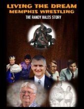 book Living The Dream: Memphis Wrestling: The Randy Hales Story