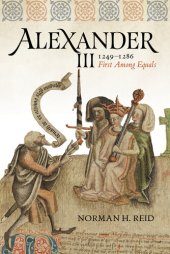 book Alexander III, 1249-1286: First Among Equals