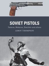 book Soviet Pistols: Tokarev, Makarov, Stechkin and others (Weapon, 84)