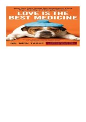 book Love Is the Best Medicine: What Two Dogs Taught One Veterinarian about Hope, Humility, and Everyday Miracles