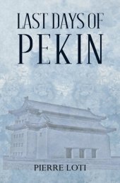 book Last Days of Pekin, annotated with a new foreword by Claude Jaeck