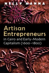 book Artisan Entrepreneurs in Cairo and Early-Modern Capitalism (1600–1800) (Middle East Studies Beyond Dominant Paradigms)