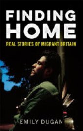 book Finding Home: The Real Stories of Migrant Britain