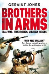 book Brothers in Arms: Real War. True Friends. Unlikely Heroes.