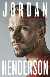 book Jordan Henderson: The Autobiography: The must-read autobiography from Liverpool’s beloved captain