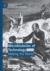 book Microhistories of Technology: Making the World