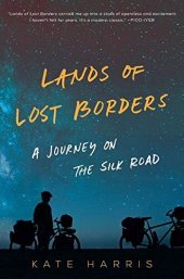 book Lands of Lost Borders: A Journey on the Silk Road