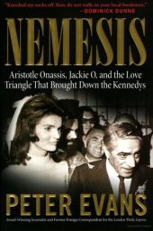 book Nemesis: The True Story of Aristotle Onassis, Jackie O, and the Love Triangle That Brought Down the Kennedys