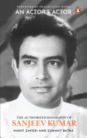 book An Actor’s Actor: The Authorized Biography of Sanjeev Kumar