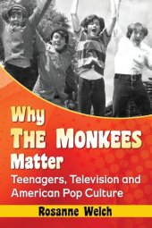 book Why The Monkees Matter: Teenagers, Television and American Pop Culture