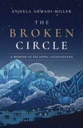 book The Broken Circle: A Memoir of Escaping Afghanistan