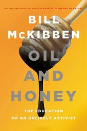 book Oil and Honey: The Education of an Unlikely Activist