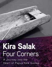 book Four Corners: A Journey into the Heart of Papua New Guinea