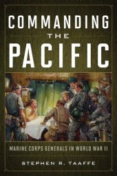 book Commanding the Pacific: Marine Corps Generals in World War II