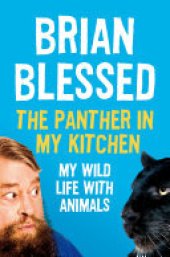 book The Panther In My Kitchen: My Wild Life With Animals